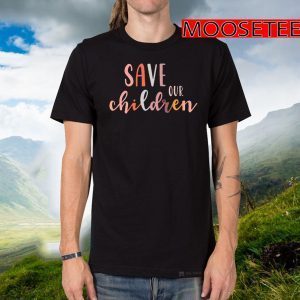 Save Our Children Tee Shirts