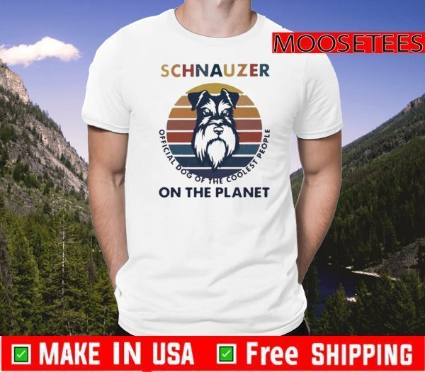 Schnauzer Official Dog Of The Coolest People On The Planet Vintage 2020 T-Shirt