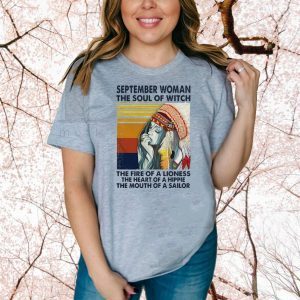 September Woman The Soul Of A Witch The Fire Of A Lioness The Heart Of A Hippie The Mouth Of A Sailor Vintage 2020 T-Shirt