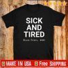 Sick And Tired Black Folks 2020 Shirt
