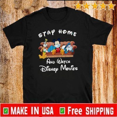 Stay Home And Watch Disney Movies 2020 T-Shirt