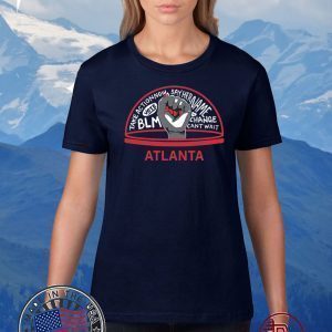 TAKE ACTION NOW SAY HER NAME VOTE BLM CHANGE CANT WAIT ATLANTA 2020 T-SHIRT