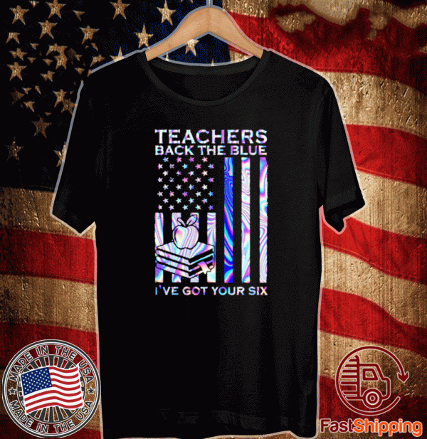 Teachers back the blue I’ve got your six American flag Unisex T-ShirtTeachers back the blue I’ve got your six American flag Unisex T-Shirt