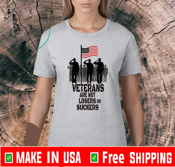 Veterans Are Not Suckers Or Losers Flag US T-Shirt