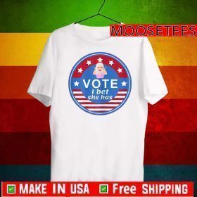 Vote I bet she has Flag US T-Shirt