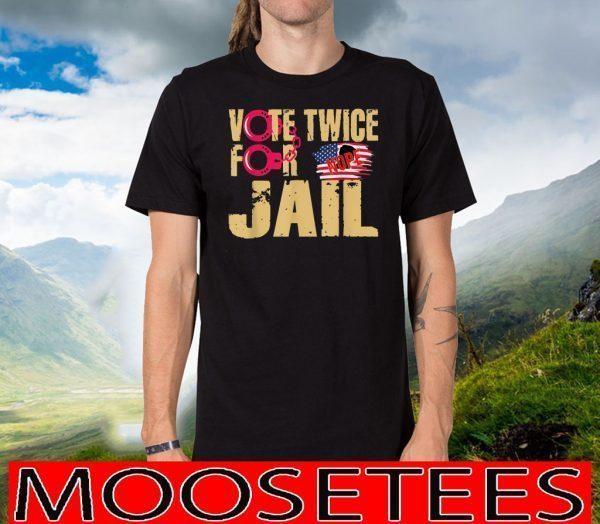 Vote twice for prison - Nope Trump 2020 T-Shirt