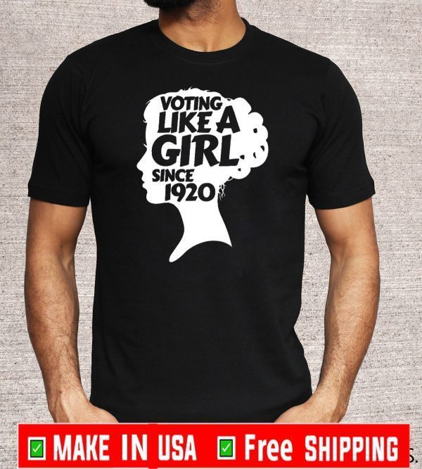 Voting Like A Girl For 100 Years 19th Amendment Anniversary Tee Shirts