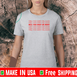 Will You Shut Up, Man Political T-Shirt