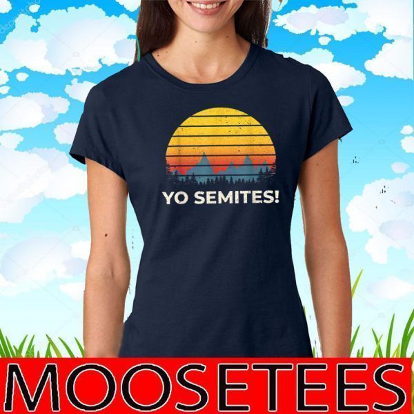 Yo-Semites! Funny Vintage Anti-trump 2020 Saying T-Shirt