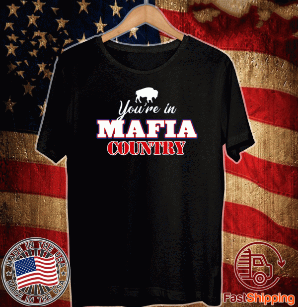 You Are In Mafia Country Shirt