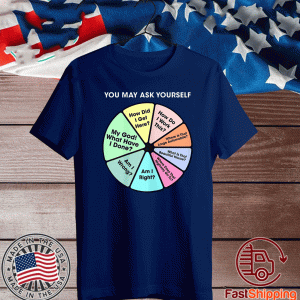 You May Ask Yourself - 80's Music Retro Lyrics Pie Chart 2020 T-Shirt