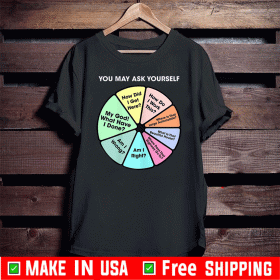 You May Ask Yourself - 80's Music Retro Lyrics Pie Chart 2020 T-Shirt