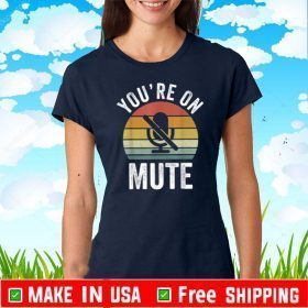 You're On Mute Vintage 2020 T-Shirt