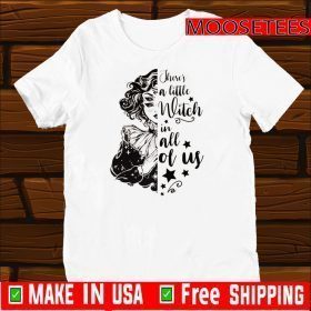 There’s A Little Witch In All Of Us Shirt T-Shirt