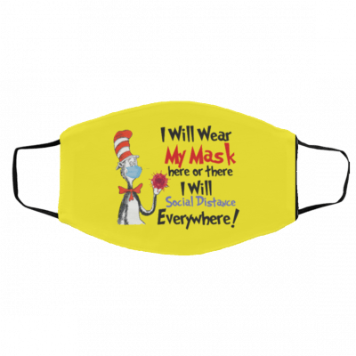 Dr Seuss I will wear my mask here or there Face Mask
