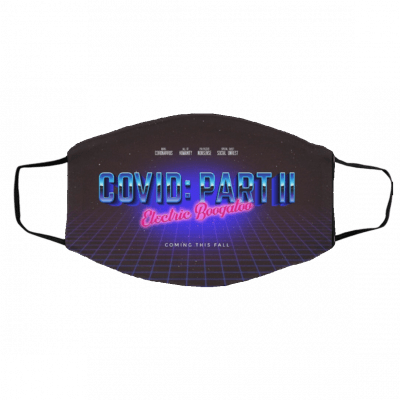 Covid Part 2 Electric Boogaloo Face Mask