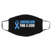 Liberalism Find A Cure Face maks