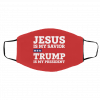 Jesus Is My Savior Trump is my president US Face Masks