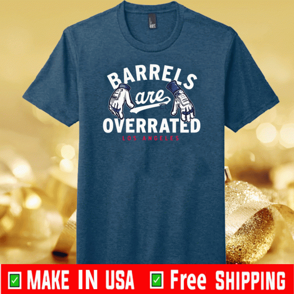 BARRELS ARE OVERRATED SHIRT