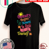 BEAUTY BEGINS THE MOMENT YOU DECIDE TO BE YOURSELF SHIRT