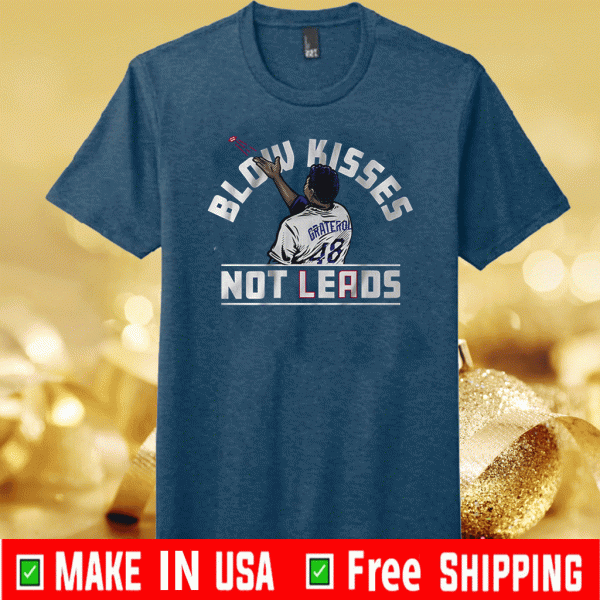 BLOW KISSES NOT LEADS SHIRT