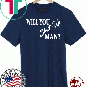 Joe Biden Presidential Debate 2020 will you shut up man T-Shirt