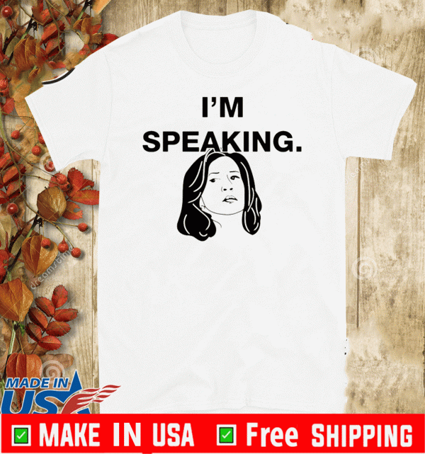 Buy Kamala Harris 2020 I’m Speaking T Shirt