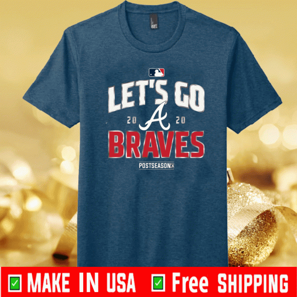 Buy Let’s Go Atlanta Braves 2020 Postseason T-Shirt