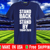 Buy Stand Back But Stand By Trump 2020 Shirts