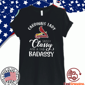 Cardinals Lady Sassy Classy And A Tad Badassy 2020 T-Shirt