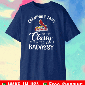 Cardinals Lady Sassy Classy And A Tad Badassy 2020 T-Shirt