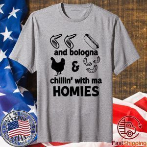 Chicken wing hot dog and bologna chicken and macaroni chillin with ma homies t-shirt
