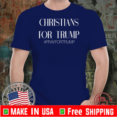 Official Christians For Trump Pray For Trump T-ShirtOfficial Christians For Trump Pray For Trump T-Shirt