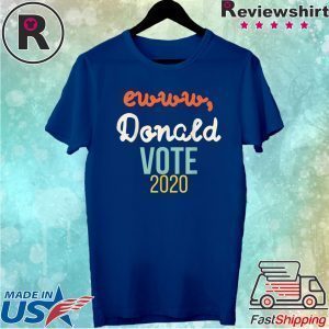 Ewww Donald VOTE 2020 Retro Anti Trump Election Gift Shirt