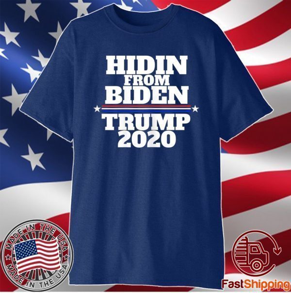 Funny Hidin From Biden Anti Joe Trump 2020 Shirt