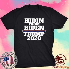 Funny Hidin From Biden Anti Joe Trump 2020 Shirt