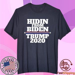 Funny Hidin From Biden Anti Joe Trump 2020 Shirt