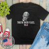 Joe Biden Harris Truth Over Flies Unisex T-Shirt