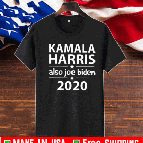 Kamala Harris And Also Joe Biden Tee Shirts