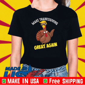 Make Thanksgiving Great Again Turkey Trump 2020 T-Shirt