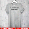 Mr Vice President Im Speaking Limited Edition T-Shirt