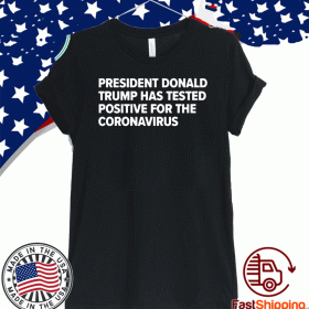 President Donald Trump tests positive for the coronavirus Tee Shirts