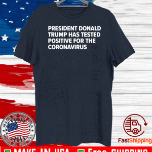 President Donald Trump tests positive for the coronavirus Tee Shirts