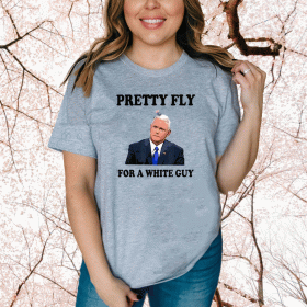 Pretty fly for a white guy Shirt