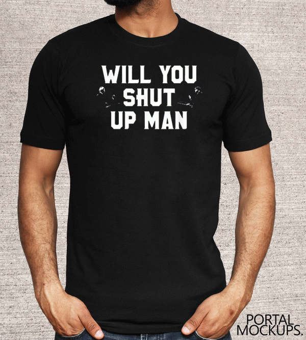 Biden VS Trump - Will You Shut Up Man For T-Shirt