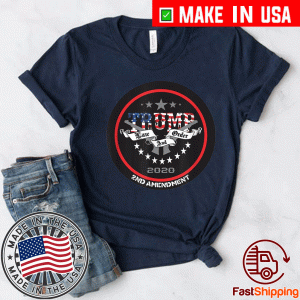 TRUMP 2020 Law and Order 2ND AMENDMENT For T-Shirt