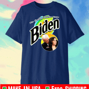 The Quicker Sniffer Upper - Anti Biden - Pro Trump Funny For T-Shirt