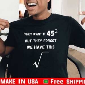 Square Root 45 Squared Funny Sarcastic USA 2020 T-Shirt
