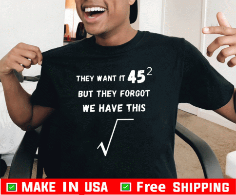 Square Root 45 Squared Funny Sarcastic USA 2020 T-Shirt