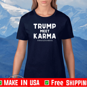 Trump Meet Karma - Wear A Face Mask Flag T-Shirt